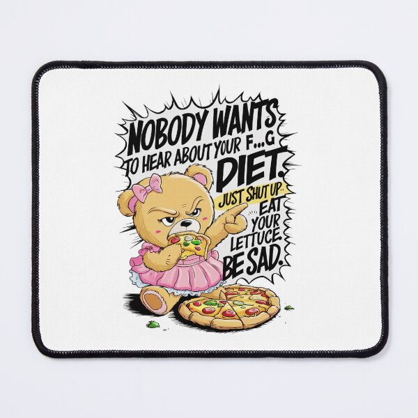 Item preview, Nobody wants to hear about your "fun" diet. Just Shut Up. Eat your lettuce. Be sad. designed and sold by Sasha TheBeto.