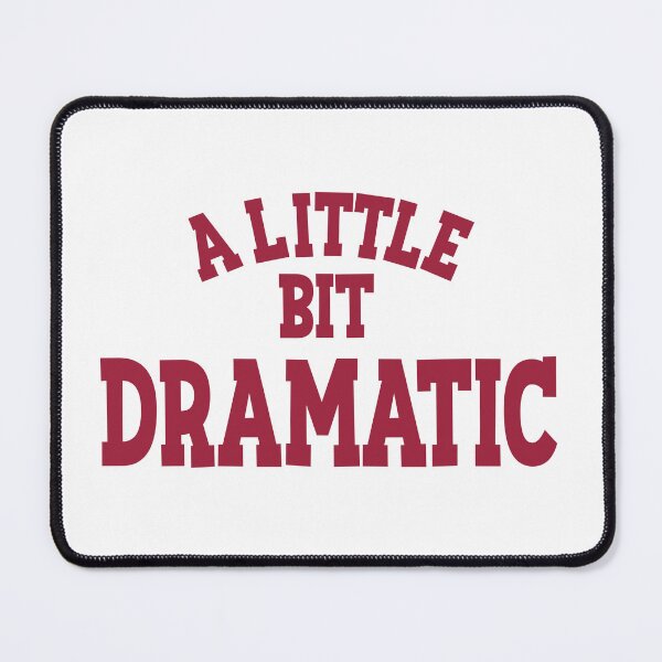 Item preview, A Little Bit Dramatic designed and sold by RooBooCo.