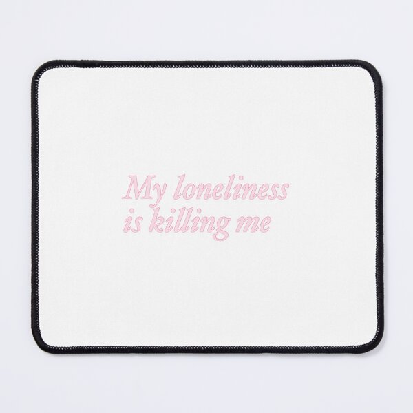Item preview, My loneliness is killing me designed and sold by rainmatthews.