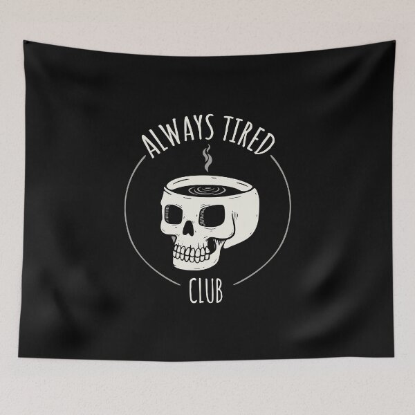 Item preview, Always tired club designed and sold by NinoMelon.