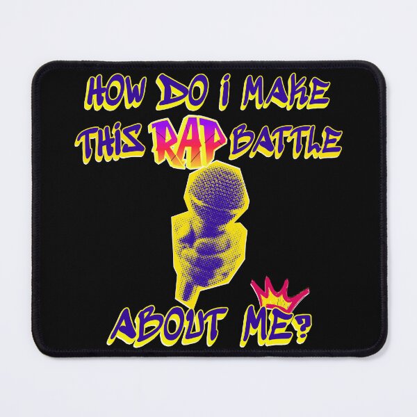 Item preview, How Do I Make This Rap Battle About Me? designed and sold by PixiesPlace.
