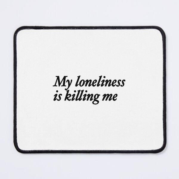 Item preview, My loneliness is killing me designed and sold by rainmatthews.