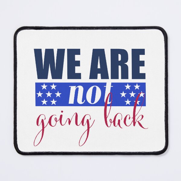 Item preview, We are not going back designed and sold by GuerillaDesign.