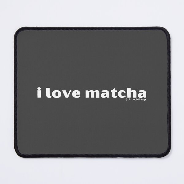 Item preview, I love matcha, v14, white | by @lilsboobthangs designed and sold by lilsboobthangs.