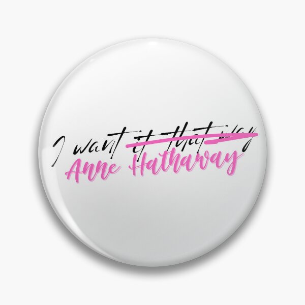 Item preview, I Want Anne Hathway designed and sold by MissEllieVator.