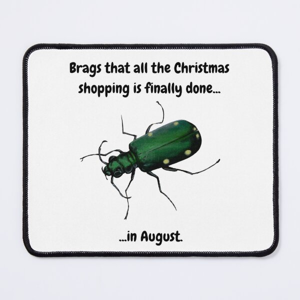 Item preview, Brags that all the Christmas shopping is finally done...in August - Beetle designed and sold by David Irvine.