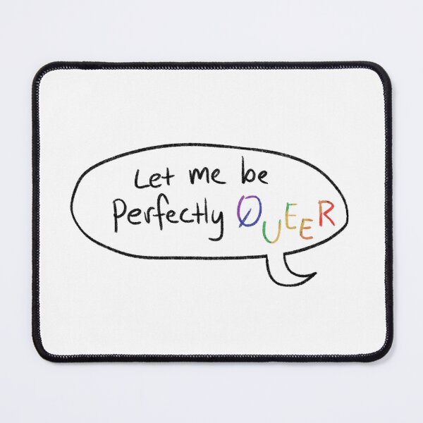 Item preview, Let me be perfectly queer designed and sold by Raccoondoodles.
