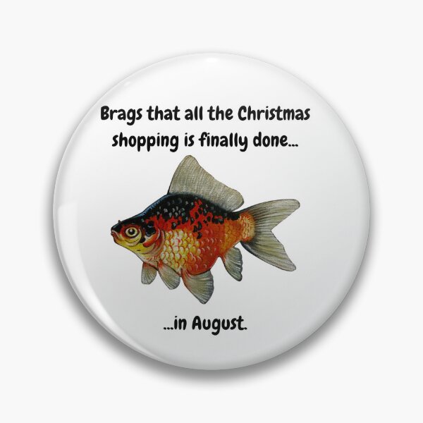 Item preview, Brags that all the Christmas shopping is finally done...in August - Fish designed and sold by David Irvine.