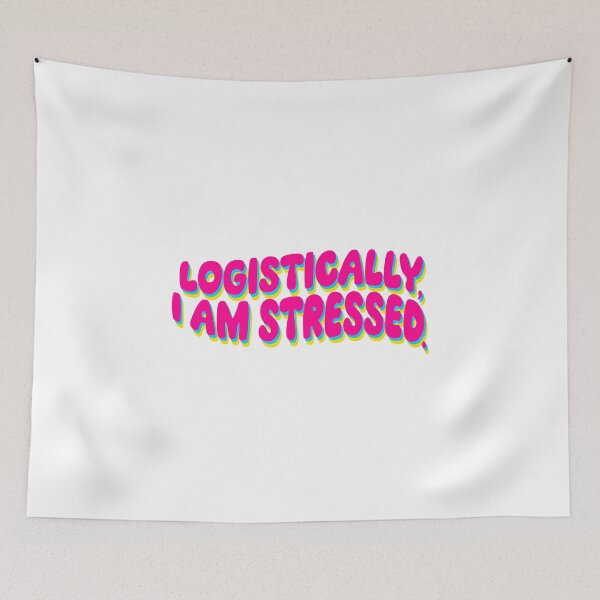 Item preview, Logistically, I am stressed designed and sold by brittanybusch.