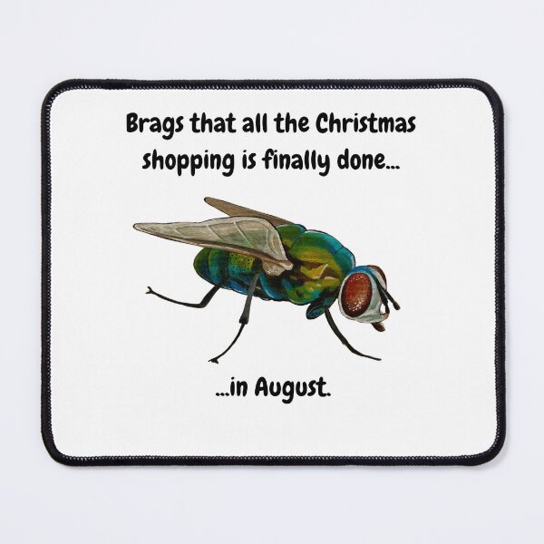 Item preview, Brags that all the Christmas shopping is finally done...in August - Fly designed and sold by David Irvine.