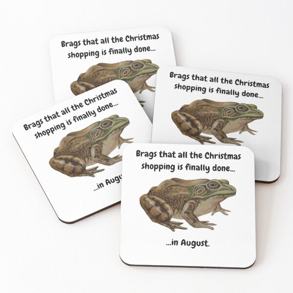 Item preview, Brags that all the Christmas shopping is finally done...in August - Bullfrog designed and sold by David Irvine.