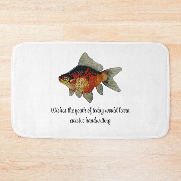Item preview, Wishes the youth of today would learn cursive handwriting - Fish designed and sold by David Irvine.