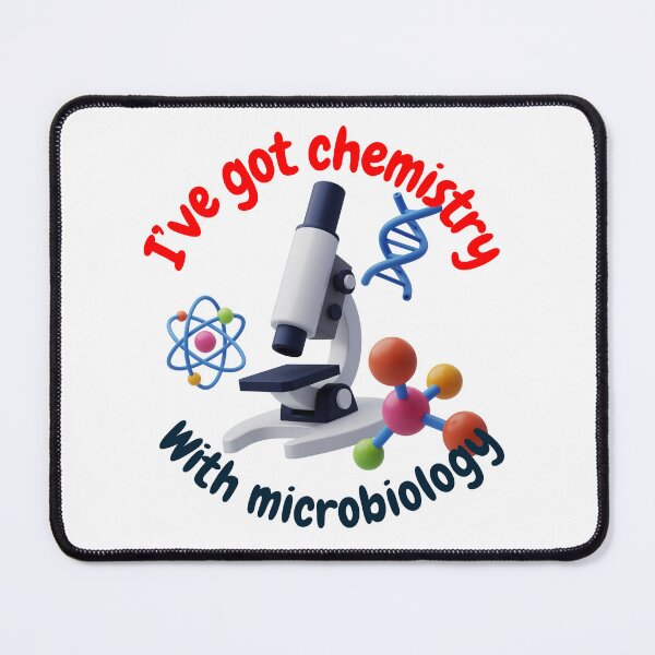 Item preview, I've got chemistry with microbiology, funny microbiology and science designed and sold by NoetherSym.