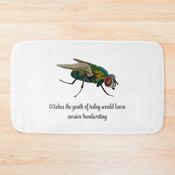 Item preview, Wishes the youth of today would learn cursive handwriting - Fly designed and sold by David Irvine.