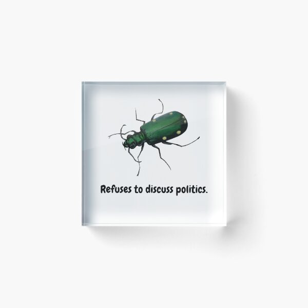Item preview, Refuses to Discuss Politics - Beetle designed and sold by David Irvine.