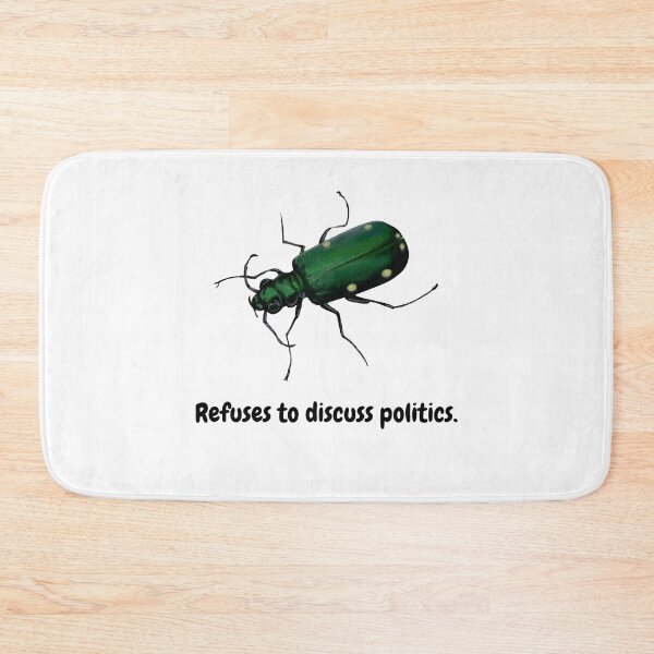 Item preview, Refuses to Discuss Politics - Beetle designed and sold by David Irvine.