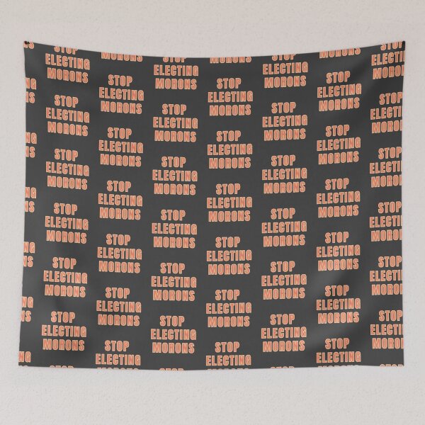 Item preview, FUNNY POLITICAL QUOTES, STOP ELECTING MORONS designed and sold by La Loca.