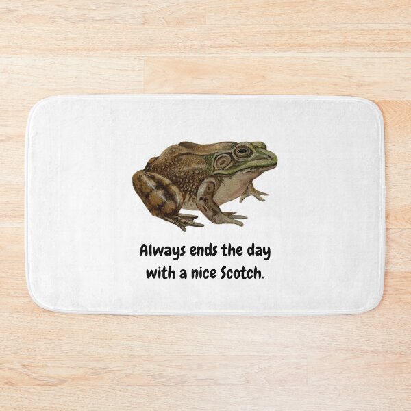 Item preview, Always ends the day with a nice Scotch - Bullfrog designed and sold by David Irvine.