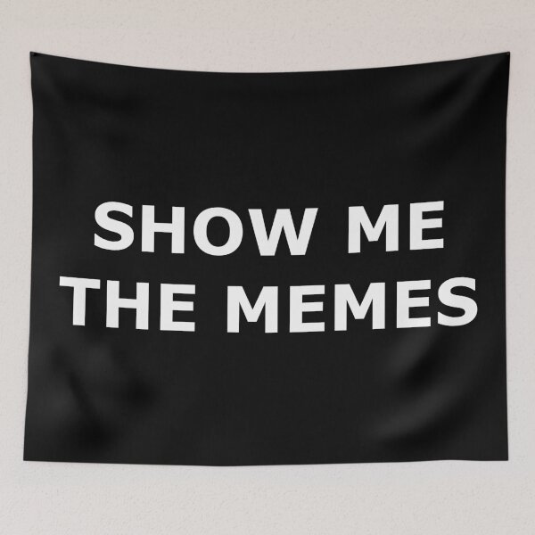 Item preview, Show Me The Memes designed and sold by ContTraders.
