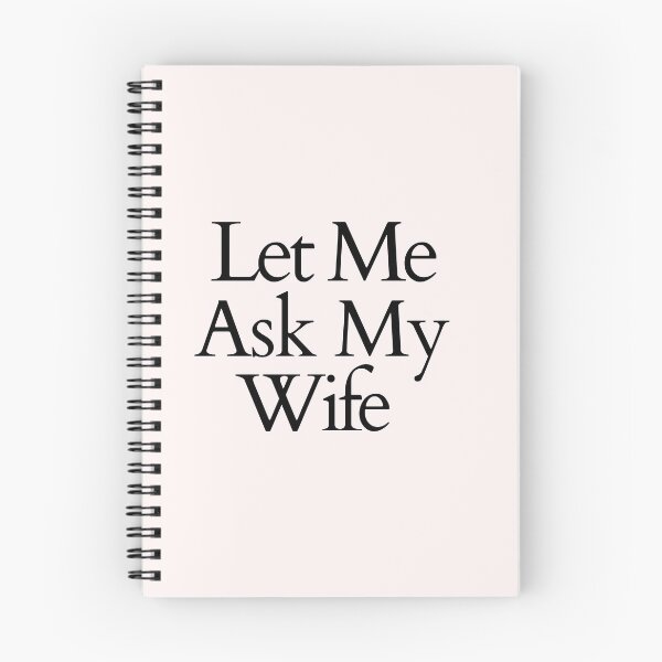 Item preview, Let me ask my wife designed and sold by CaliforniaDi.