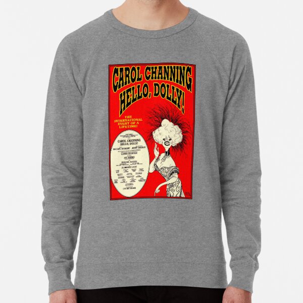 HELLO DOLLY : Vintage Carol Channing Broadway Musical Print Lightweight Sweatshirt