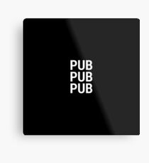 PUB PUB PUB Metalldruck