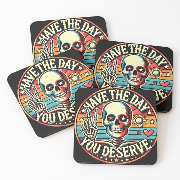 Item preview, Have The Day You Deserve designed and sold by SSD-.