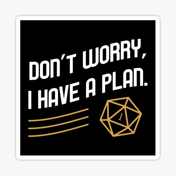 Item preview, Don't Worry I Have a Plan Tabletop RPG designed and sold by pixeptional.