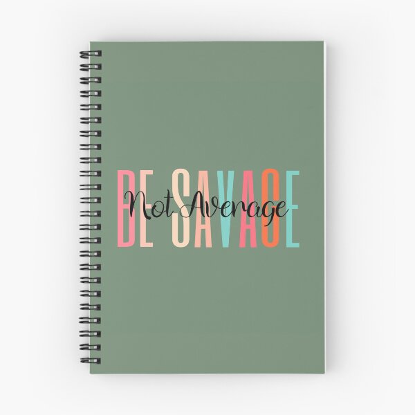 Item preview, Be Savage Not Average  designed and sold by JennThorsen.