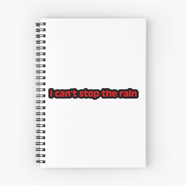 Item preview, I can’t stop the rain designed and sold by Gotta Escape.