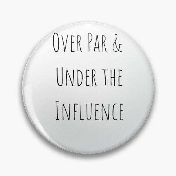 Item preview, Over Par & Under the Influence designed and sold by ARareCollection.