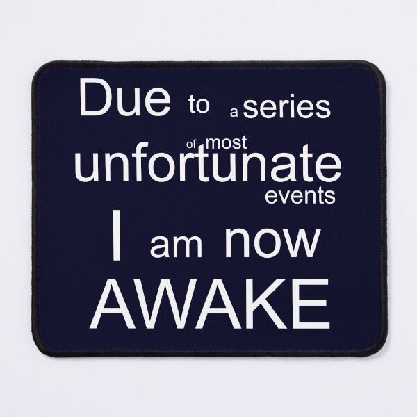 Item preview, Due to a series of unfortunate events I am now AWAKE designed and sold by Eso-Genesis.
