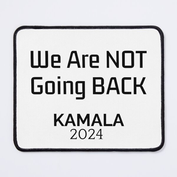 Item preview, We Are NOT Going BACK - Kamala 2024 designed and sold by KATKattalestv.