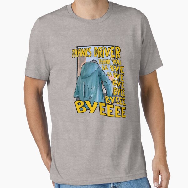Item preview, Bye Bye Driver, Thanks Driver Meme designed and sold by Shelmodine79.
