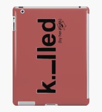Killed iPad Case/Skin