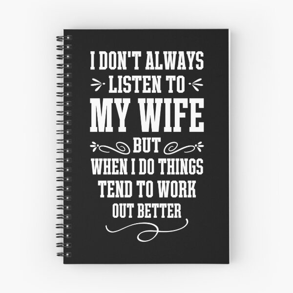 Item preview, I don’t always listen to my wife, but when I do, things tend to work out better designed and sold by Amerchbiz.