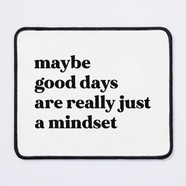 Item preview, Maybe good days are really just a mindset designed and sold by weirdly weird.