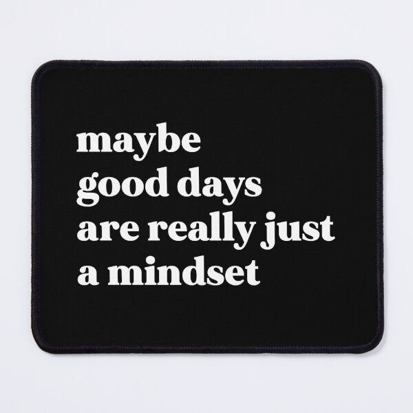 Item preview, Maybe good days are really just a mindset designed and sold by weirdly weird.