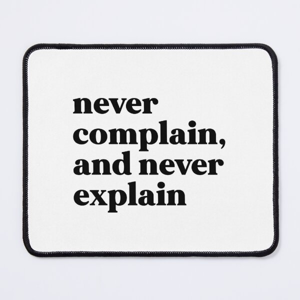 Item preview, Never complain, and never explain designed and sold by weirdly weird.