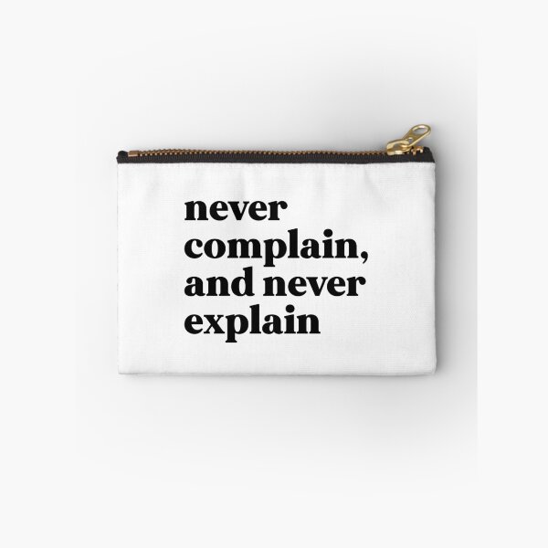 Item preview, Never complain, and never explain designed and sold by weirdly weird.