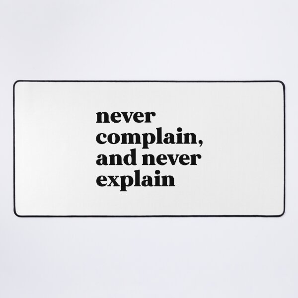 Item preview, Never complain, and never explain designed and sold by weirdly weird.