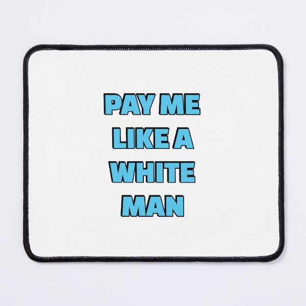 Item preview, Pay Me Like A White Man - equal pay   designed and sold by Inspirationmotivation.