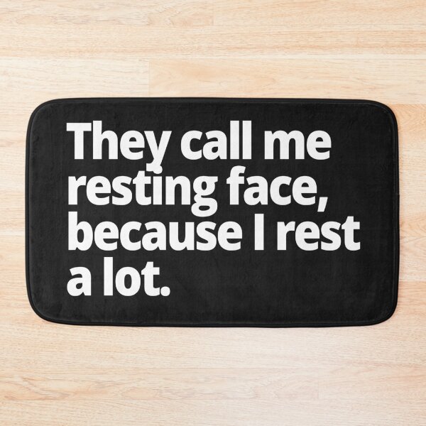 Item preview, They call me resting face, because I rest a lot designed and sold by WittyChest.