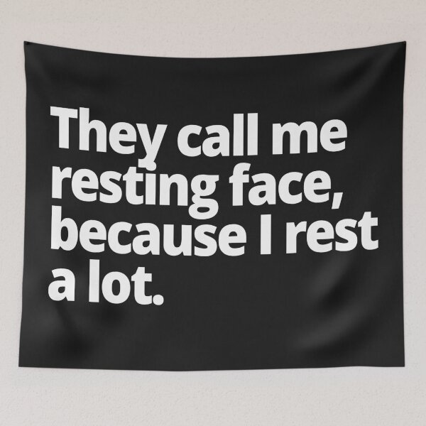 Item preview, They call me resting face, because I rest a lot designed and sold by WittyChest.