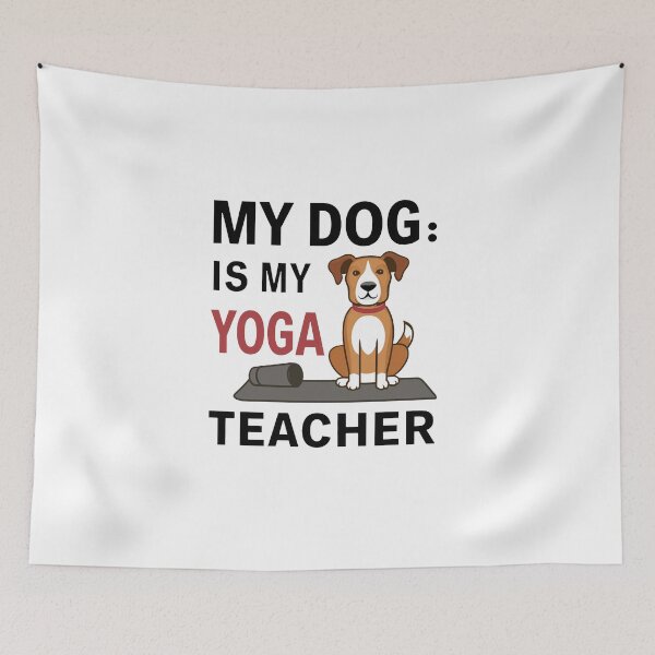 Item preview, My Dog Is My Yoga Teacher designed and sold by MrERNST.