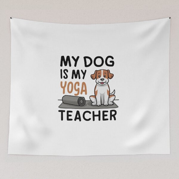 Item preview, My Dog Is My Yoga Teacher designed and sold by MrERNST.
