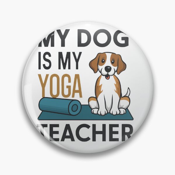 Item preview, My Dog Is My Yoga Teacher designed and sold by MrERNST.