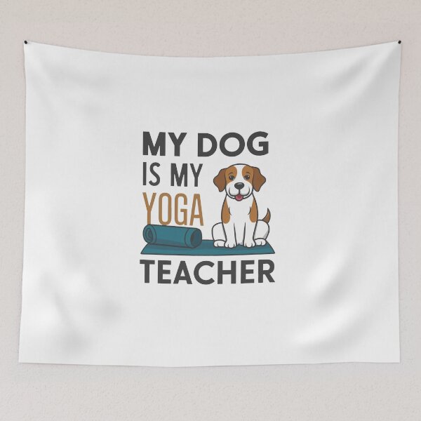 Item preview, My Dog Is My Yoga Teacher designed and sold by MrERNST.