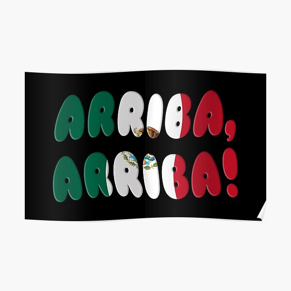 "Arriba Arriba Mexican flag" Poster for Sale by stuwdamdorp Redbubble