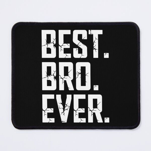 Item preview, Best Bro Ever Favourite Brother Ever Best Family Ever designed and sold by farhanhafeez.